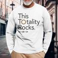 This Totality Rocks 2024 Total Solar Eclipse Totality Long Sleeve T-Shirt Gifts for Old Men
