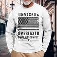 Unvaxxed And Overtaxed I Will Not Comply Saying Long Sleeve T-Shirt Gifts for Old Men