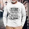 Vintage 70'S Baby Quote Born In The 1970'S Birthday Long Sleeve T-Shirt Gifts for Old Men