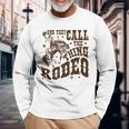 And They Call The Thing Rodeo Western Cowboy Country Music Long Sleeve T-Shirt Gifts for Old Men