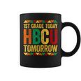 1St Grade Today Hbcu Tomorrow Historical Black Coffee Mug