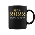 2022 New Year Saying Please Be Good Quote Celebrate Coffee Mug