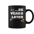 25 Years Later Birthday Decoration Boy Girl Coffee Mug