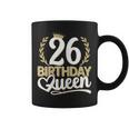 26 Años 26 Cumpleaños Birthday Queen 26 Taza de café