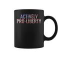 Actively Pro Liberty Libertarian Party Coffee Mug