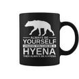 Always Be Yourself Hyena For Hyaena Animal Coffee Mug