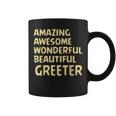 Amazing Awesome Wonderful Beautiful Greeter Birthday Present Coffee Mug