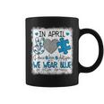 In April We Wear Blue For Autism Awareness Peace Love Autism Coffee Mug