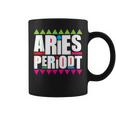 Aries Periodt Zodiac Star Birthday 90S Edition Coffee Mug