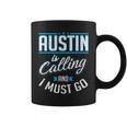 Austin Is Calling Austin Texas Coffee Mug