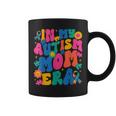 Autism Mom Autism Awareness In My Autism Mom Era Coffee Mug