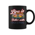 Back Stroke Swimmers 'Life Is Better With Back Stroke' Coffee Mug