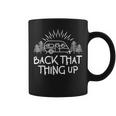 Back That Thing Up Camper Motorhome Trailer Camping Coffee Mug