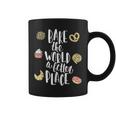Bake The World A Better Place Baking Pastry Lover Coffee Mug