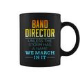 Band Director Appreciation Marching Storm Quote Coffee Mug