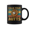 Baseball Calm Your Mitts Mom Coffee Mug