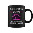 Bauherrin 2024 Wir Bauen Unser Traumhaus Bauherrinnen Tassen