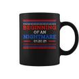 Beginning Of A Nightmare January 20Th 2021 Coffee Mug