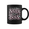 Best Sibling Baby Shower Im The Big Sister Which Makes Boss Coffee Mug