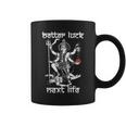 Better Luck Next Life Coffee Mug