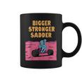 Bigger Stronger Sadder Gym Weightlifting Bodybuilder Fitness Coffee Mug