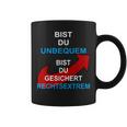 Bist Du Unbequem Bist Du Gesicher Tassen
