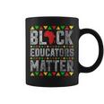 Black Educators Matter Teacher Black History Month Pride Coffee Mug