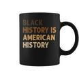 Black History Is American History Blm Melanin African Coffee Mug