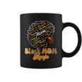 Black History Month Black Mom Magic Melanin Coffee Mug
