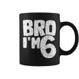 Bro I'm 6 It's My 6Th Birthday 6 Year Old Birthday Coffee Mug