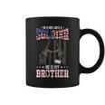 My Brother Is A Soldier Proud Army Sister Coffee Mug
