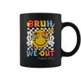 Bruh We Out Happy Last Day Of School Teacher Student Coffee Mug