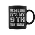 Bruh It's My 9Th Birthday 9 Year Old Birthday Coffee Mug