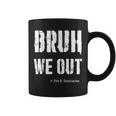 Bruh We Out Pre-K Preschool Graders Graduation Coffee Mug