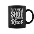 Buy Me A Shot I'm Tying The Knot Coffee Mug