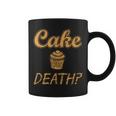 Cake Or Death Sayings Food Sarcastic Novelty Coffee Mug