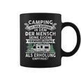 Camping Ist Der Zustand In Dem Der Mensch Camping Tassen