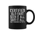 Certified Old Fart Seen It All Said It All Cant Remember Old Coffee Mug