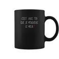 C'est Avec Moi Que Je M'engueule Le Mieux Tasse