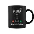Chess Is Calling I Must Go Player Master Women Coffee Mug