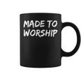 Christian Quote Bible Verse Saying Made To Worship Coffee Mug