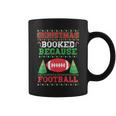 Christmas Booked Because Football Sport Lover Xmas Coffee Mug