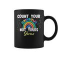 Count Your Rainbow Not Yours Storms Motivational Quote Coffee Mug