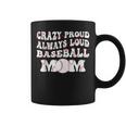Crazy Proud Always Loud Baseball Mom Baseball Groovy Coffee Mug