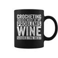Crocheting Solves Most My Problems Wine Crochet Slogan Coffee Mug