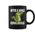 After A While Crocodile Alligator Coffee Mug