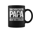 Dachdecker Papa Wie Ein Normal Papa Nur Viel Cooler Tassen