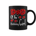 Dad Of The Birthday Girl Matching Family Ladybug Lovers Coffee Mug