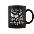 My Daddy Is My Guardian Angel In Memory Of Dad Father Coffee Mug