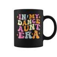 In My Dance Aunt Era Trendy Sports Dancer Auntie Teacher Coffee Mug